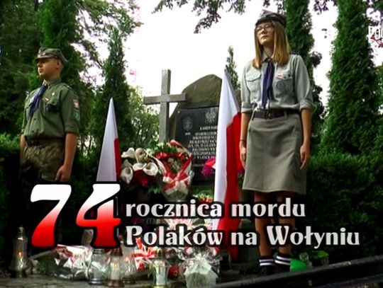 74 Rocznica Mordu Polaków na Wołyniu