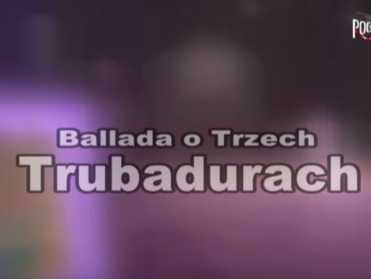 Ballada o Trzech Trubadurach