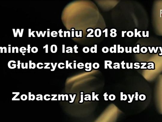 Historia Odbudowy Głubczyckiego Ratusza