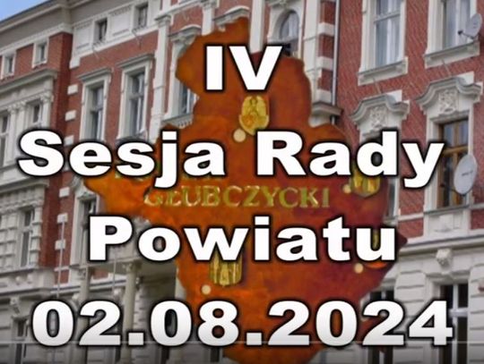 IV Sesja Rady Powiatu 02.08.2024