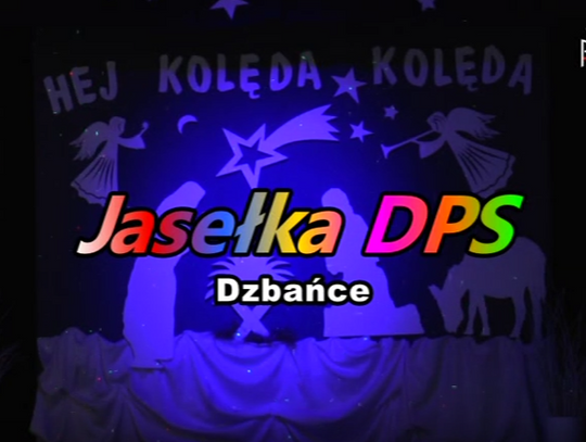 Jasełka DPS Klisino wraz z filiami 2018
