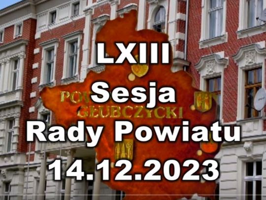 LXIII Sesja Rady Powiatu 14.12.2023 cz.2