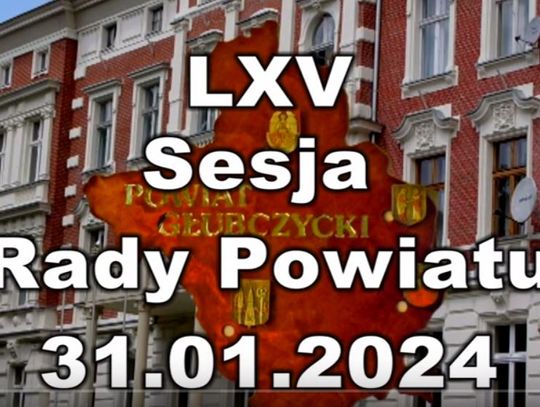 LXV Sesja Rady Powiatu 31.01.2024