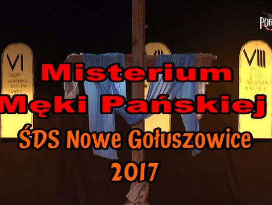 Misterium Męki Pańskiej - ŚDS N. Gołuszowice - 2017