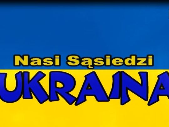 Nasi Sąsiedzi - Ukraina