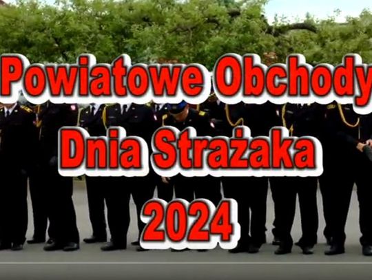 Powiatowe Obchody Dnia Strażaka 2024