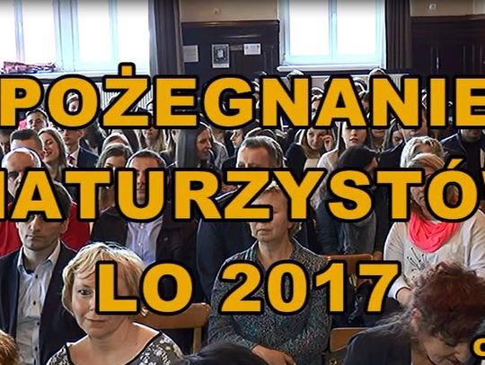 Pożegnanie maturzystów LO -  2017