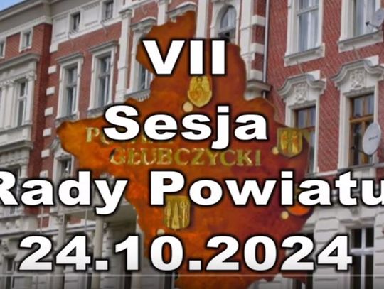 VII Sesja Rady Powiatu 24.10.2024