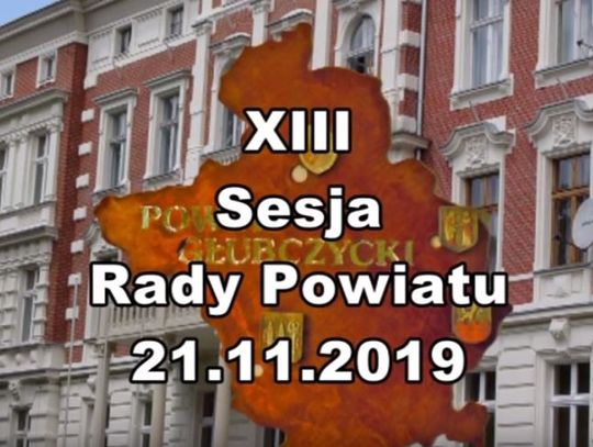 XIII Sesja Rady Powiatu 21.11.2019