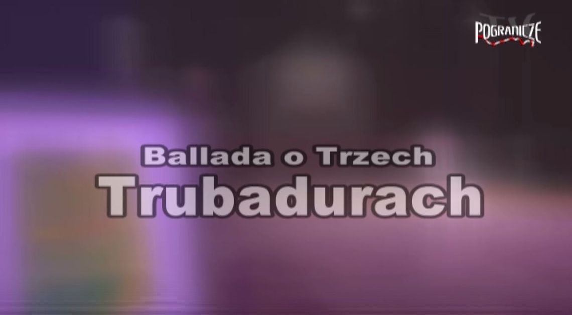 Ballada o Trzech Trubadurach