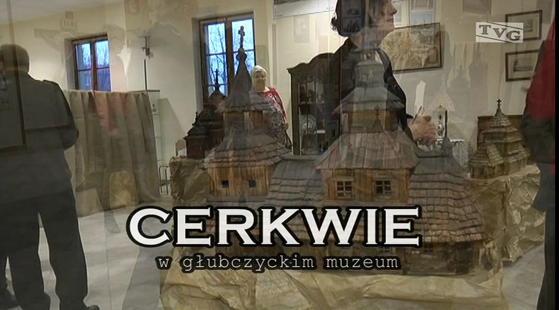 Cerkwie w Głubczyckim Muzeum