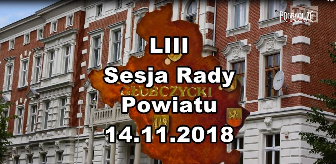 LIII Sesja Rady Powiatu - 14.11.2018