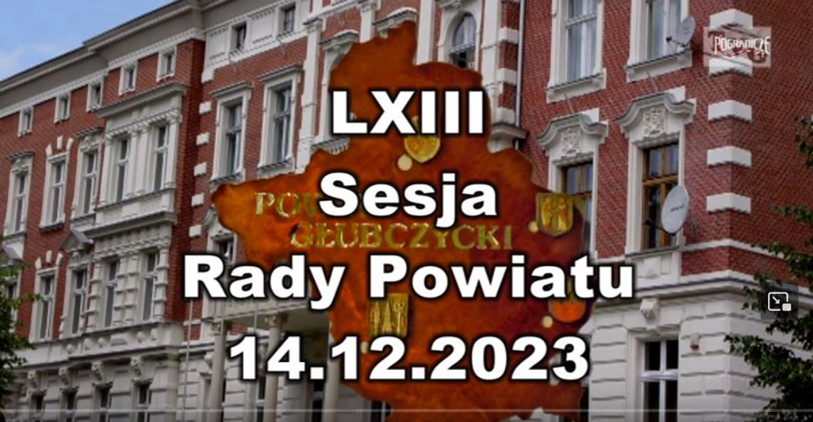 LXIII Sesja Rady Powiatu 14.12.2023 cz.1