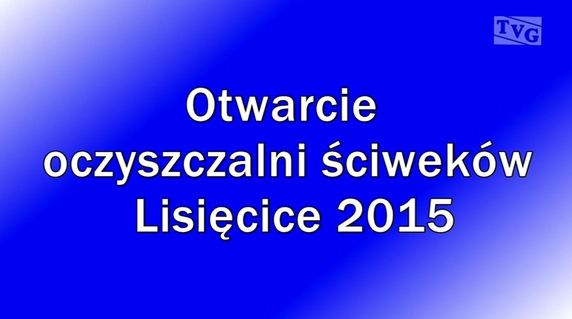 Otwarcie oczyszczalni ścików - Lisięcice 2015