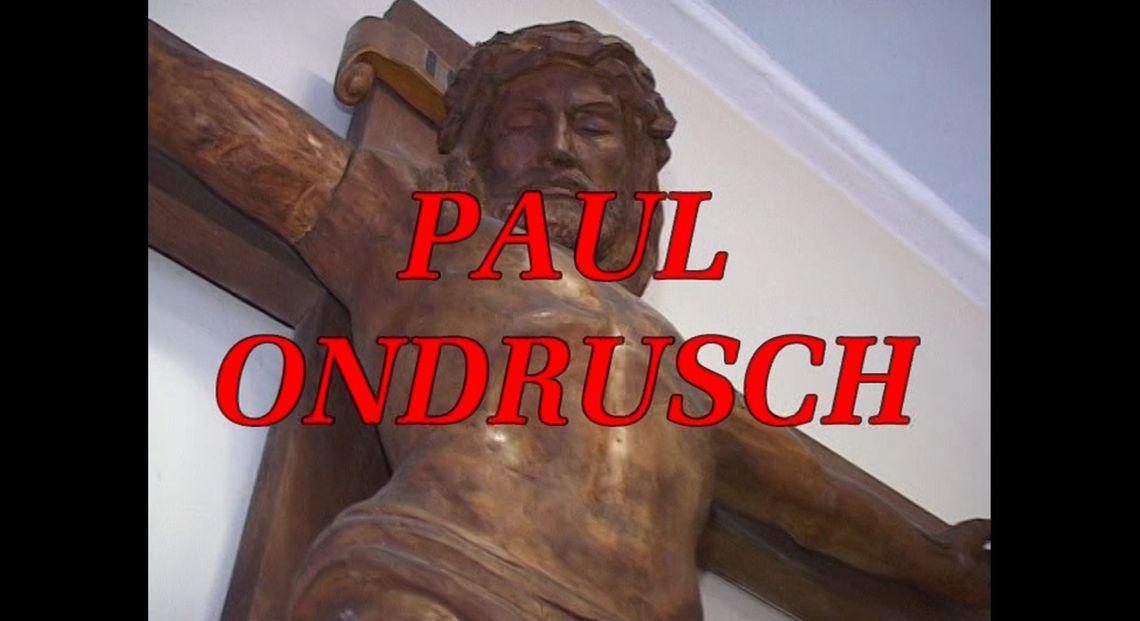 Paul Ondrusch - Rzeźbiarz Pana Boga