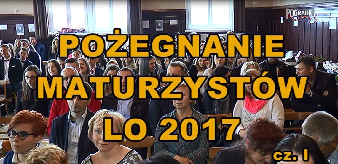 Pożegnanie maturzystów LO -  2017